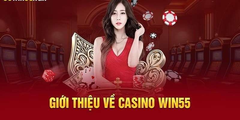 Casino Win55 đinh cao về giao diện