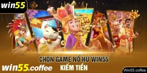 Game nổ hũ mới nhất Win55