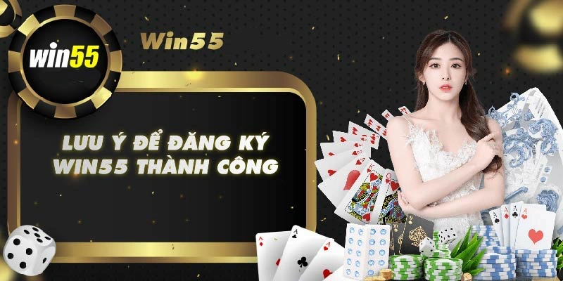 Một số điều kiện game thủ cần đáp ứng trong hướng dẫn đăng ký Win55